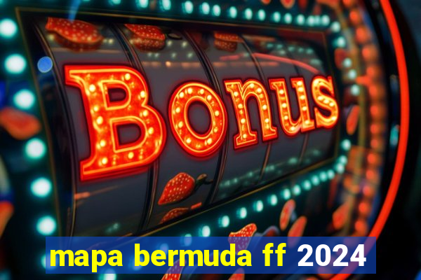 mapa bermuda ff 2024
